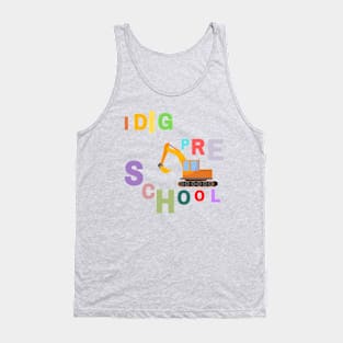 i dig preschool Tank Top